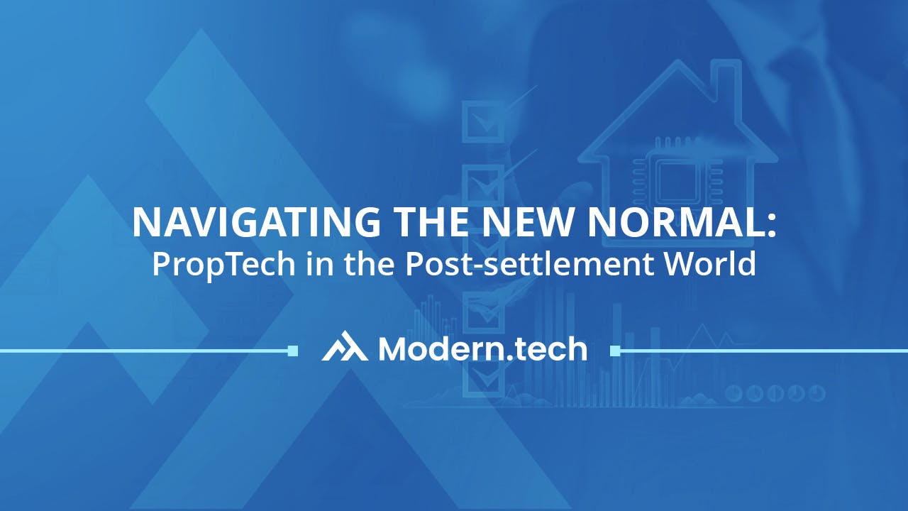 Navigating the New Normal: PropTech in the Post-settlement World2